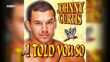 Wwe_ I Told You So (johnny Curtis Theme) + Download Link (itunes Release) (2011)