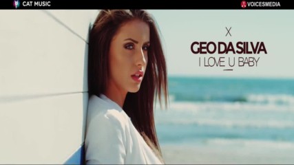 Geo Da Silva - I Love U, Baby (official Video)