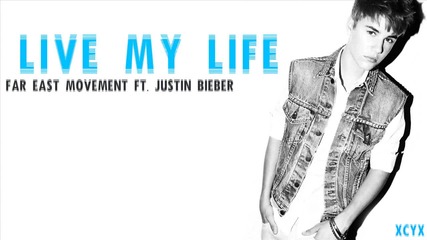 Н О В А! Far East Movement ft. Justin Bieber - Live My Life