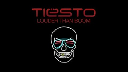 Tiеsto - Louder Than Boom (extended Mix) 