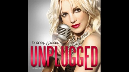 Britney Spears - Don't Keep Me Waiting - Unplugged