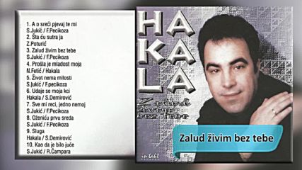 Hakala - Zalud zivim bez tebe - (audio 2000) Hd