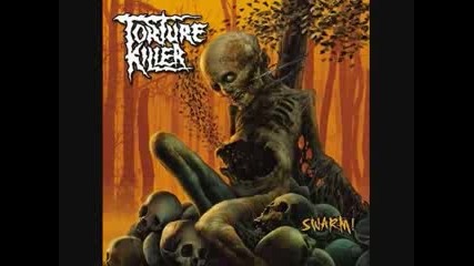 Torture killer - Forever dead