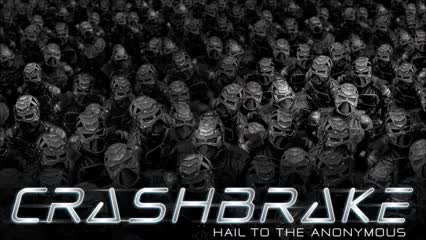 >Crashbrake - Friday Night - Hail To The Anonymous [official audio]
