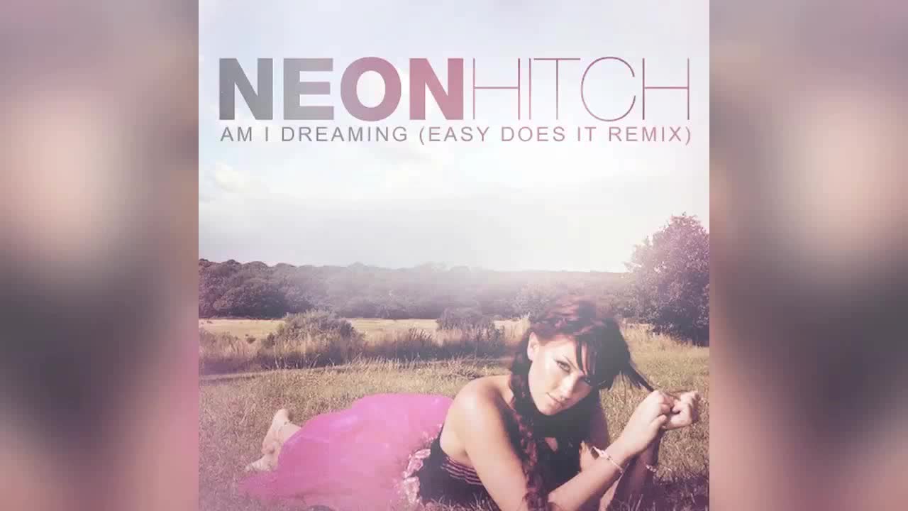 I dreaming. Neon Hitch - am i Dreaming. Neon Hitch - am i Dreaming album. Easy Dreamer перевести. Neon Hitch - am i Dreaming (Robopop Remix).