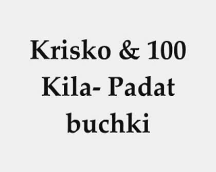 Krisko & 100 Kila  Padat Buchki
