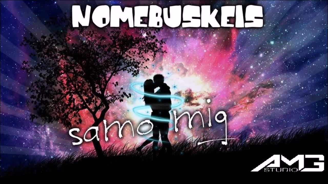 Nomebuskeis - Само Миг