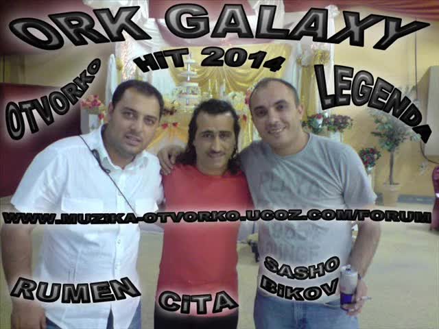 Ork.galaxy - rumen 2014 parne mirikle Hit Dj Otvorko