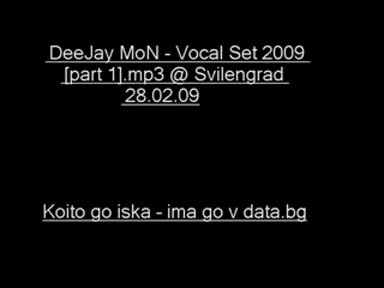 Deejay Mon - Vocal Set 2009 Part 1 @ Svilengrad