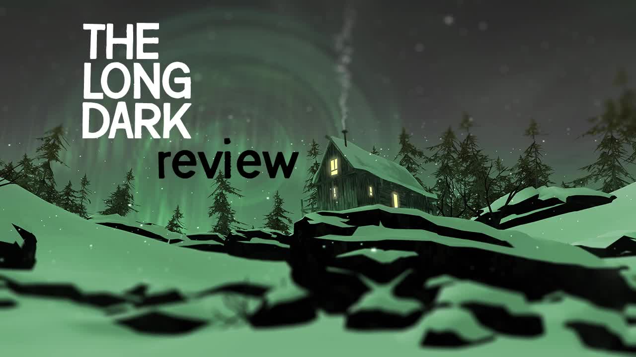 Ревю на The Long Dark - Светът вече не е същият и трябва да оцелеете в новите условия, но докога?