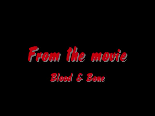 Blood & Bone / Кръв и кости - Бойни сцени !