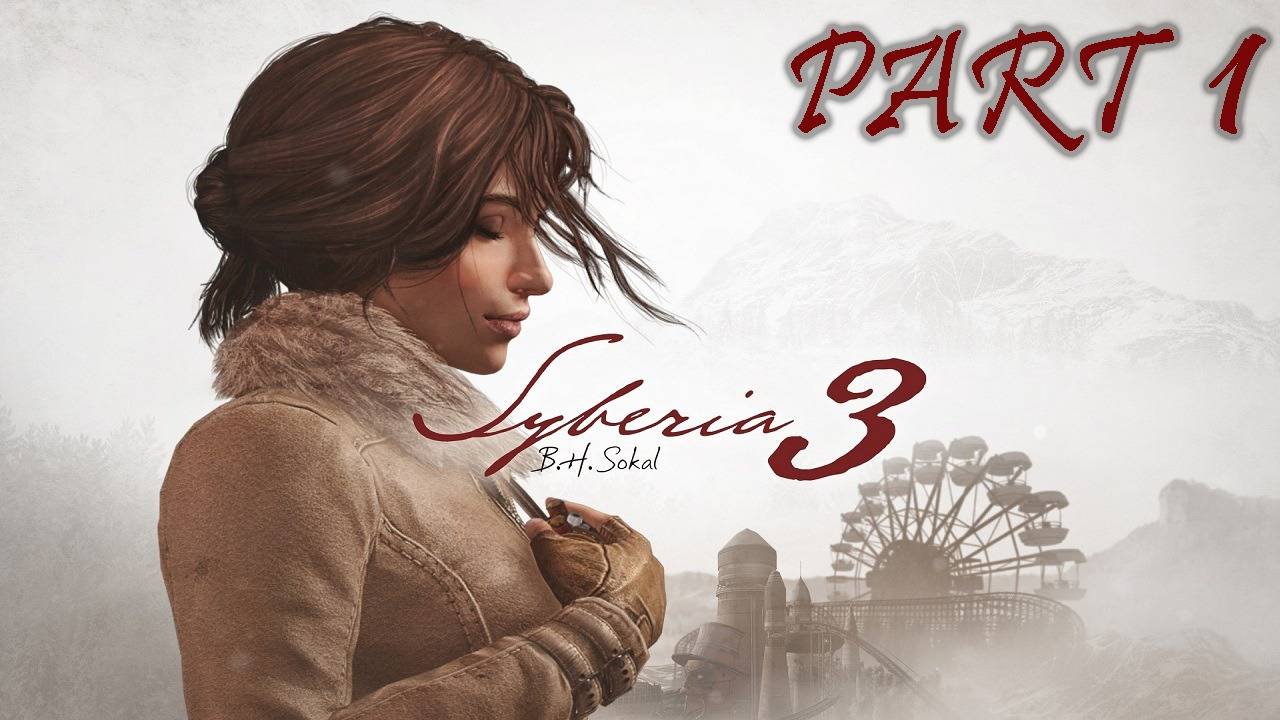 Нови приключения със Syberia 3 ! Gameplay (Част 1)