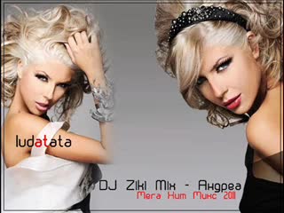 Dj Ziki Mix - Андреа Мега Микс 2011