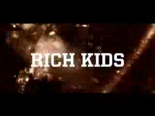 "Rich Kids" - Trailer