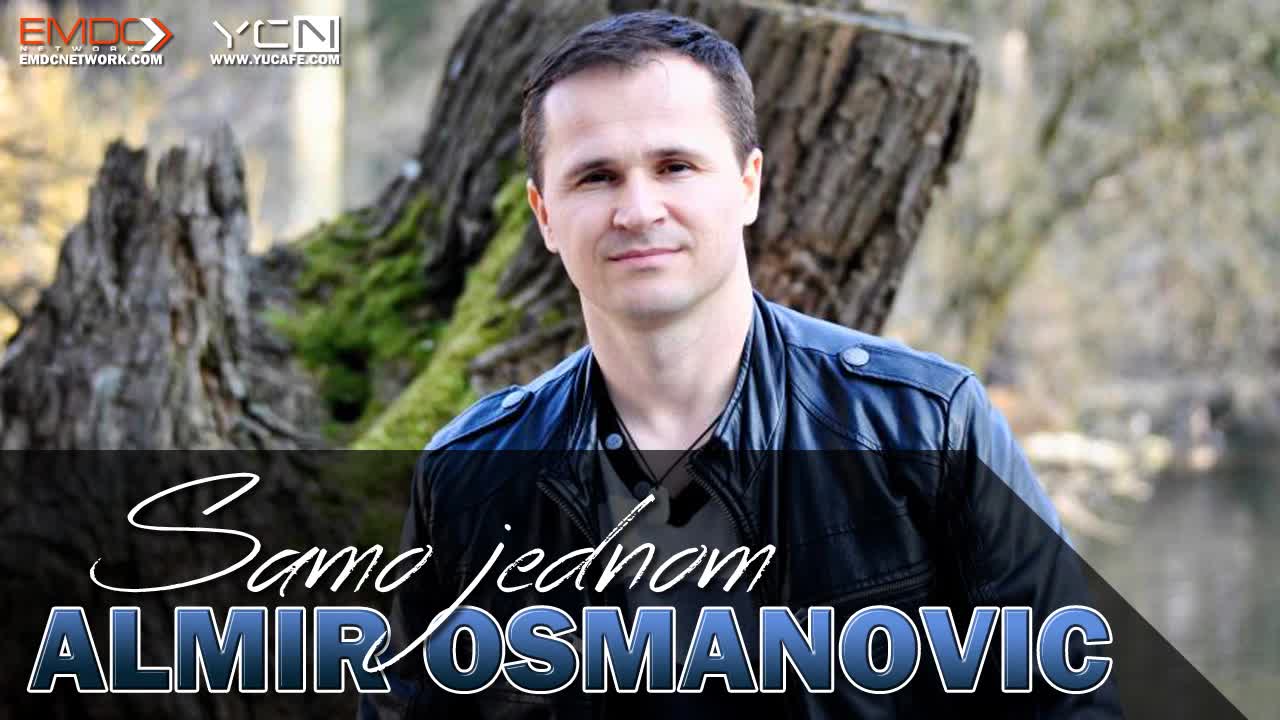 Premijera !! Almir Osmanovic 2015 - Samo jednom - Prevod