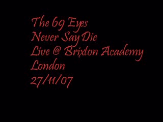 The 69 Eyes - Never Say Die [live]