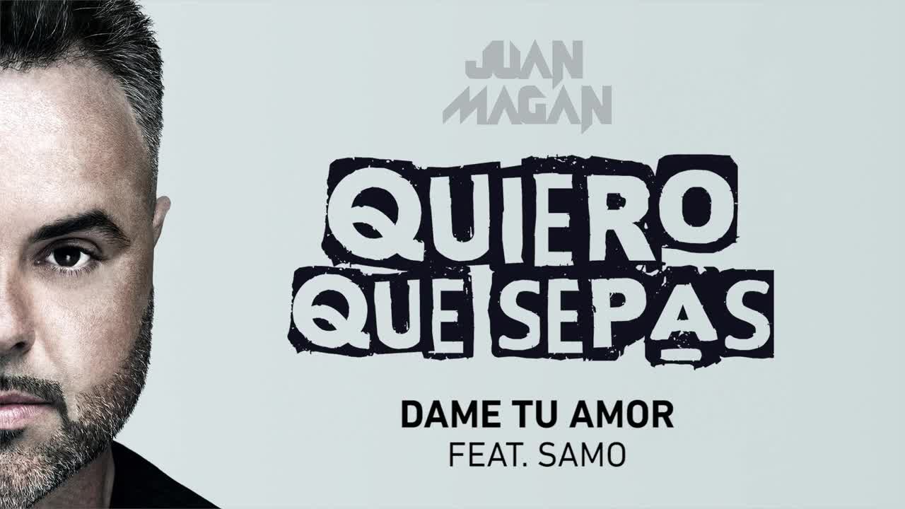 Juan Magan - Dame Tu Amor ft. Samo