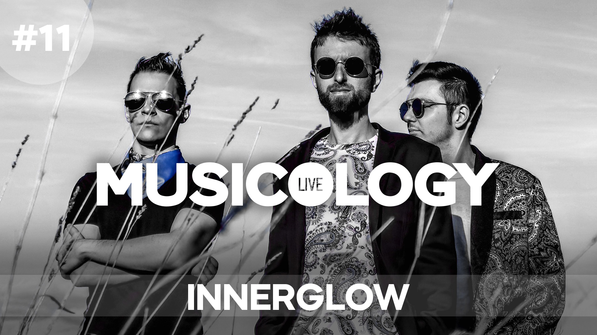 Musicology LIVE – Innerglow – Епизод 11