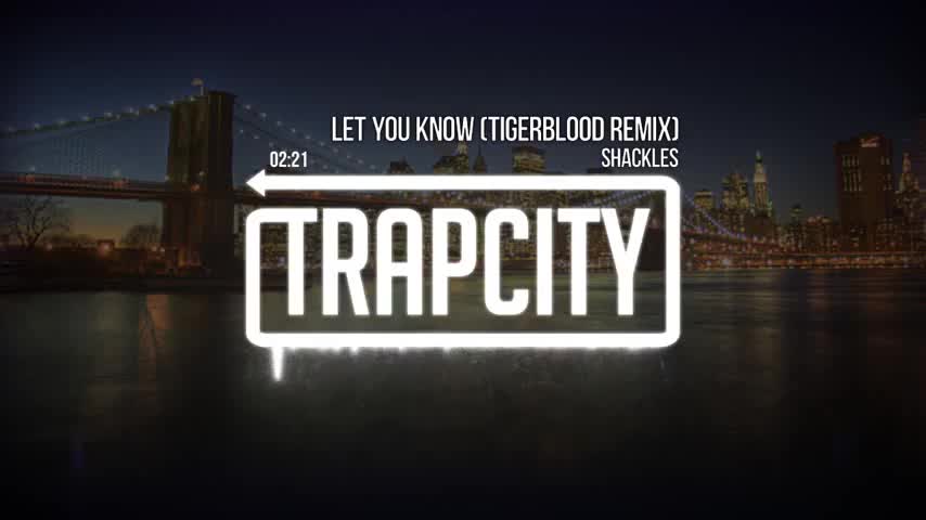 Shackles Let You Know Tigerblood Remix Trap Vbox7