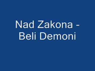 Nad Zakona - Beli Demoni