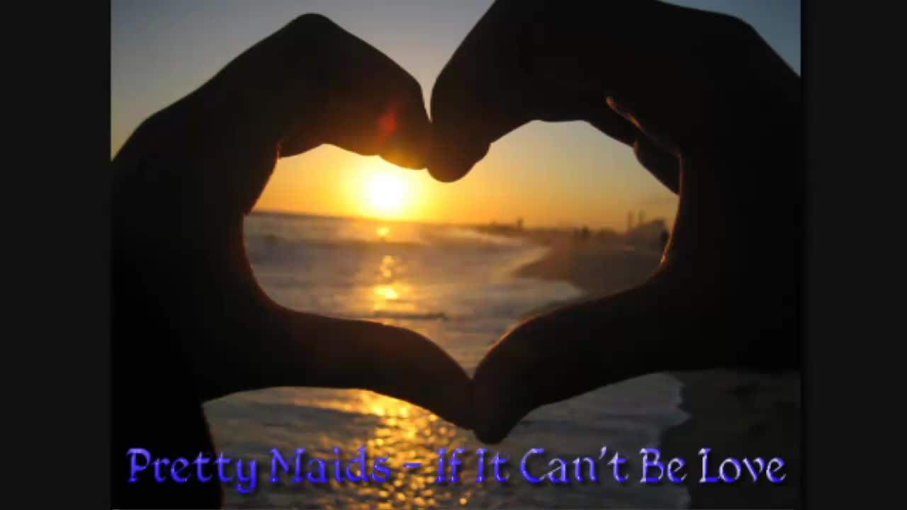 Pretty Maids - If It Can't Be Love