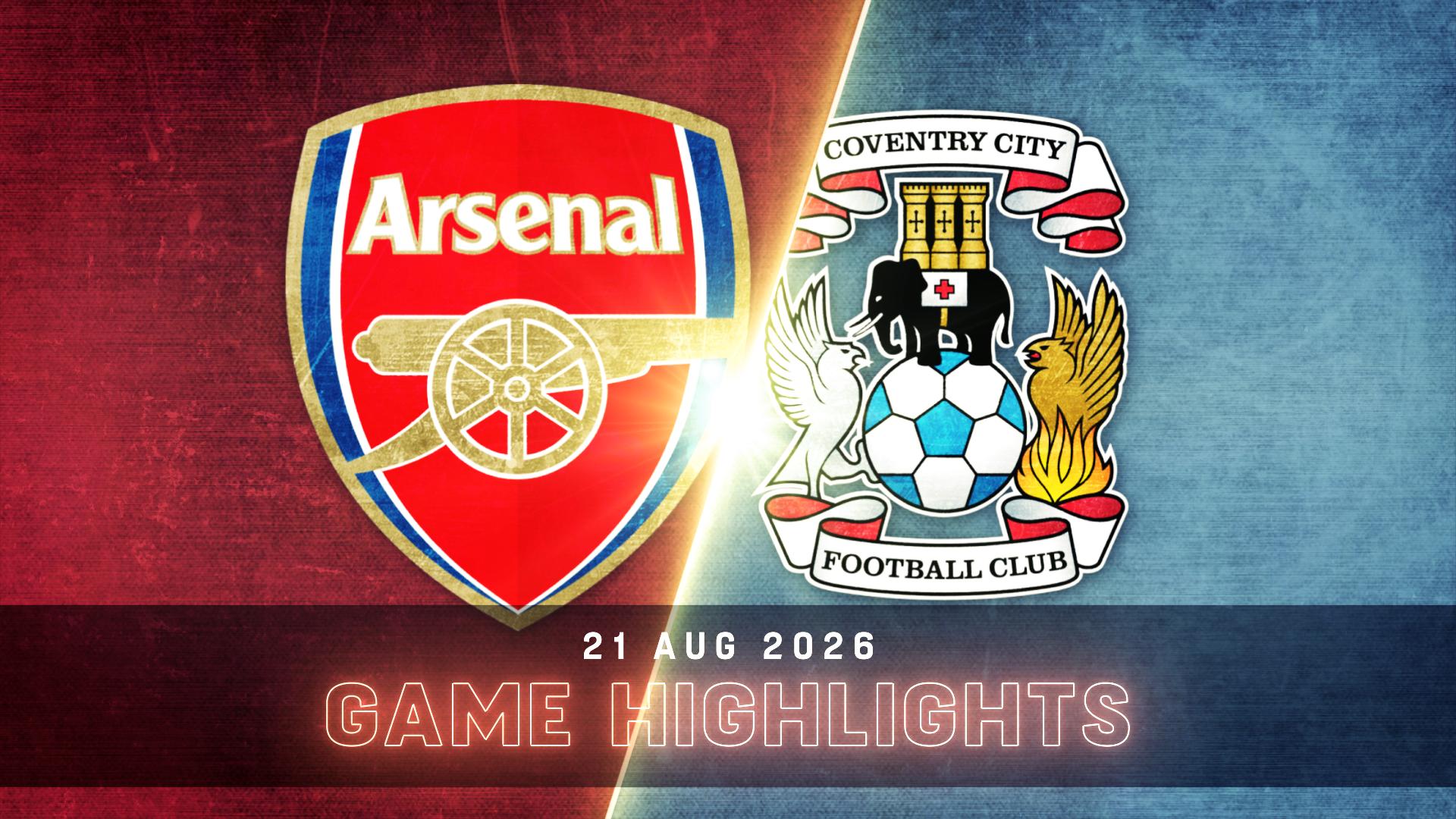 Arsenal vs. Coventry City Football Club - Condensed Game