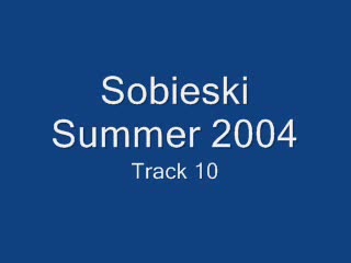Sobieski Summer 2004 - Track 10