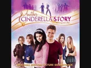 Another Cinderella Story - Selena Gomez - New Classic (previ