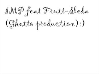 Imp Feat Frutt - Sleda (ghetto Productions)