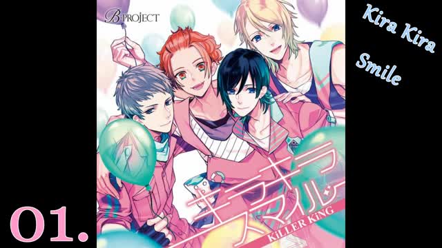 Killer King - Kira Kira Smile ( B- Project performing kodou Ambitious ost )