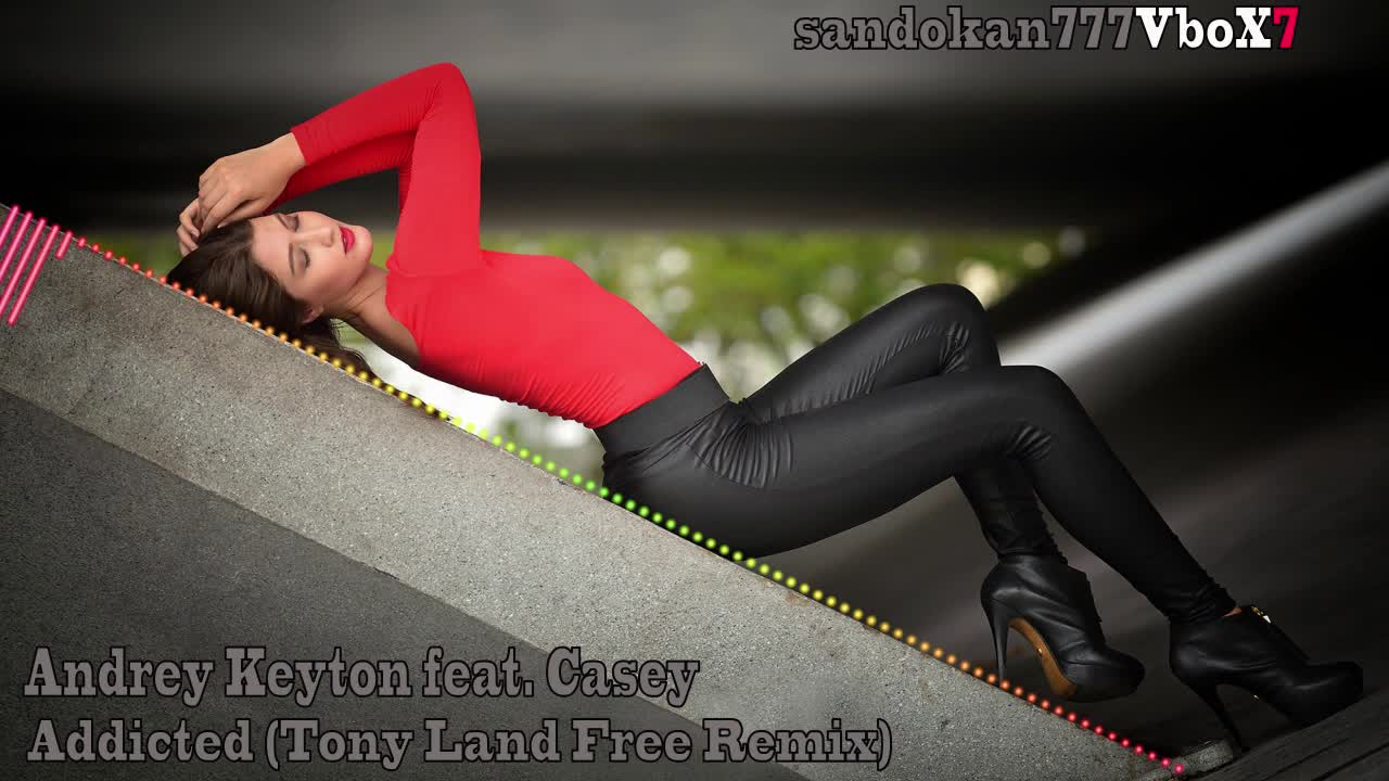 Andrey Keyton feat. Casey - Addicted ( Tony Land Free Remix )