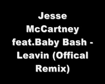 Jesse Mccartney Feat.baby Bash - Leavin (offical Remix)