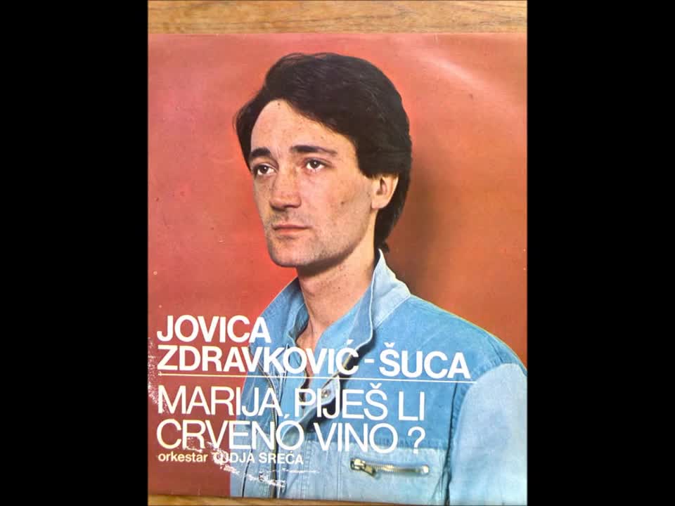 За всички с името Мария!!! Jovica Zdravkovic Suca - Marija, pijes li crveno vino (hq) (bg sub)