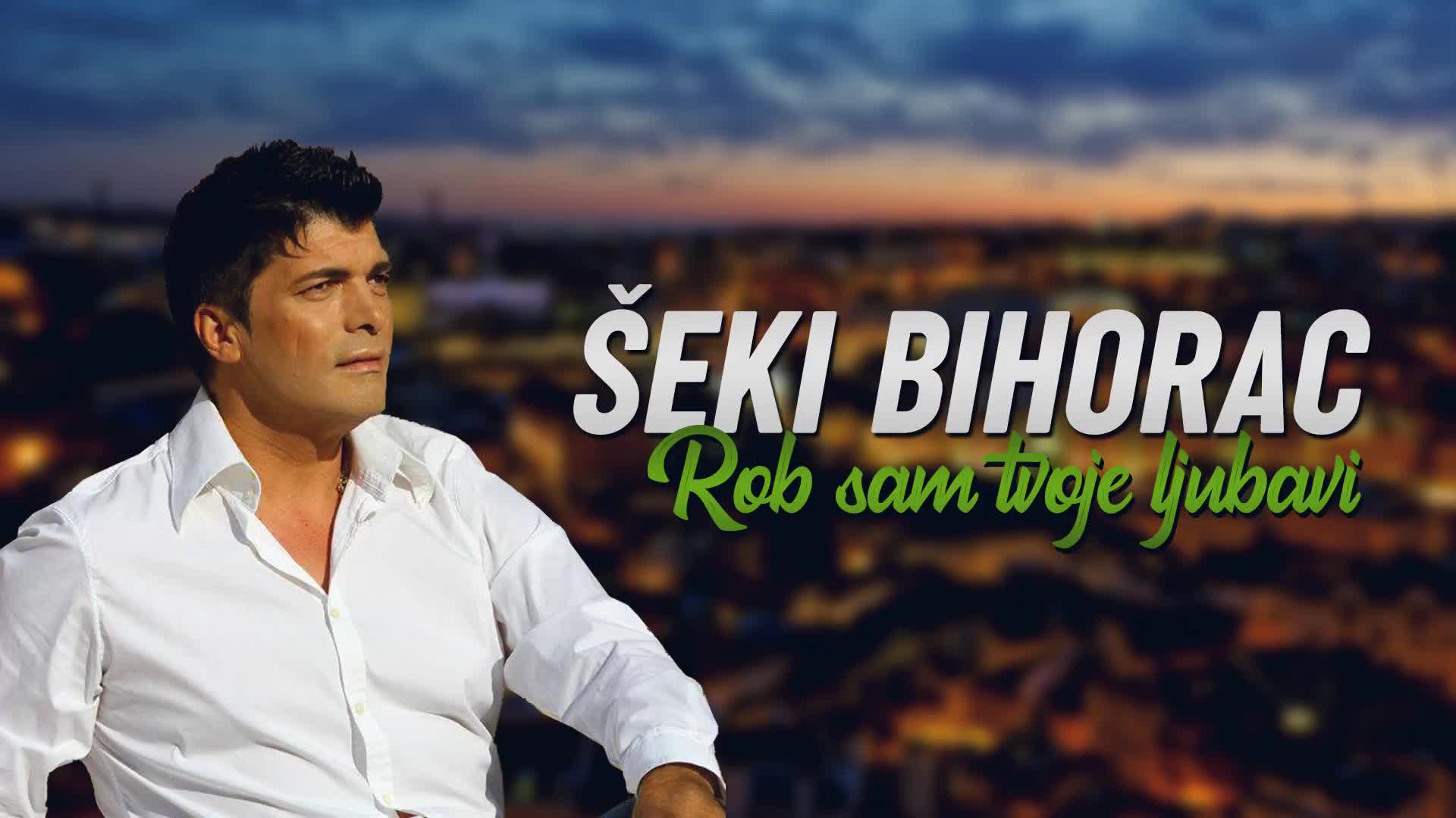 Seki Bihorac - 2018 - Rob sam tvoje ljubavi (hq) (bg sub)