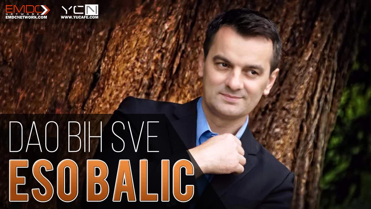 Премиера !!! Eso Balic 2016 - Dao bih sve - Prevod