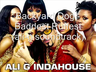 Ali G Soundtrack Backyard Dog Baddest Ruffest Vbox7