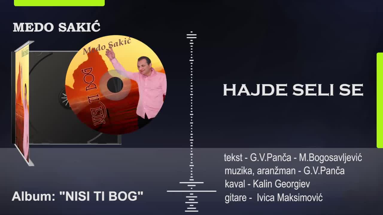 Medo Sakic - 2014 - Hajde seli se (hq) (bg sub)