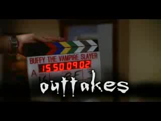 Buffy - Outtakes 6th Season