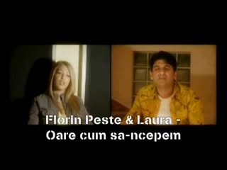 Florin Peste Si Laura - Oare Cum Sa - Ncepem