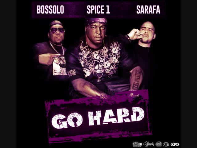 Sarafa feat. Spice 1 & Bossolo - Go Hard