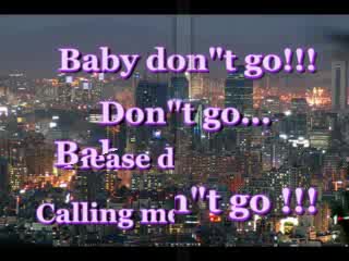 Baby, Please Don"t Go - Close 2 You, Превод