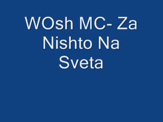 Wosh Mc - За Нищо На Света
