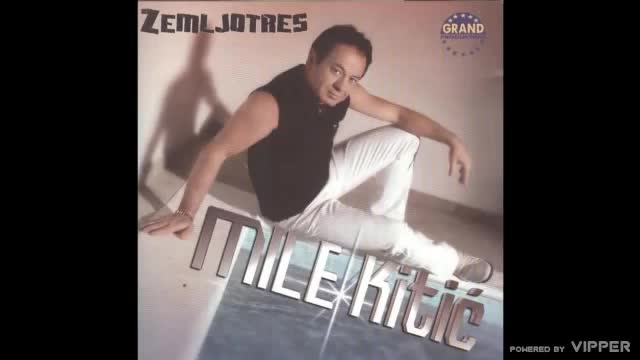 Mile Kitic - Milioni, kamioni - (audio 2004)
