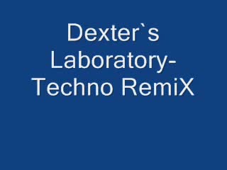 Dexter`s Lab - Techno Remix