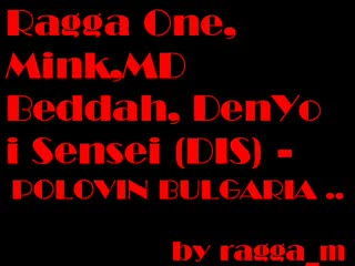 Ragga One,Mink,Md Beddah, DenYo i Sensei - 1/2 BG