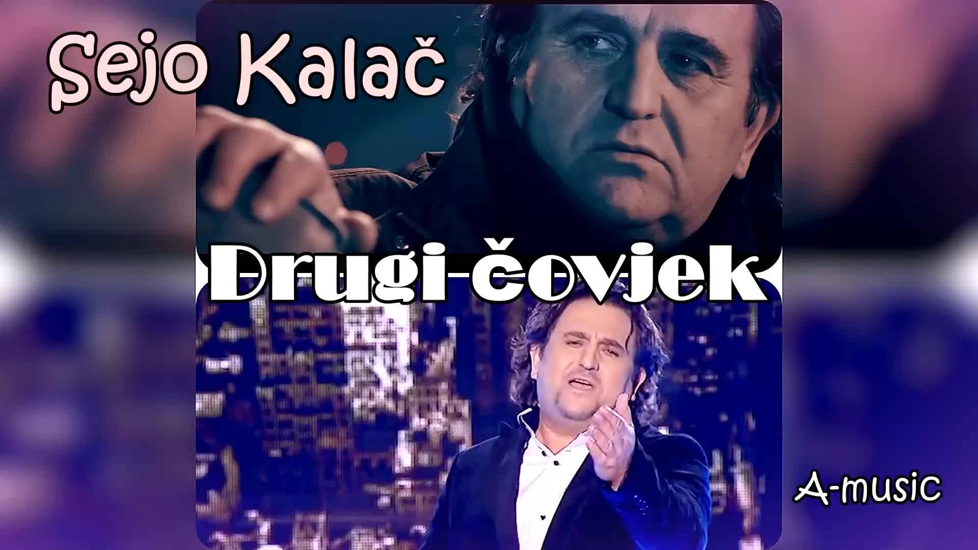 Sejo Kalac - 2018 - Drugi covjek (hq) (bg sub)
