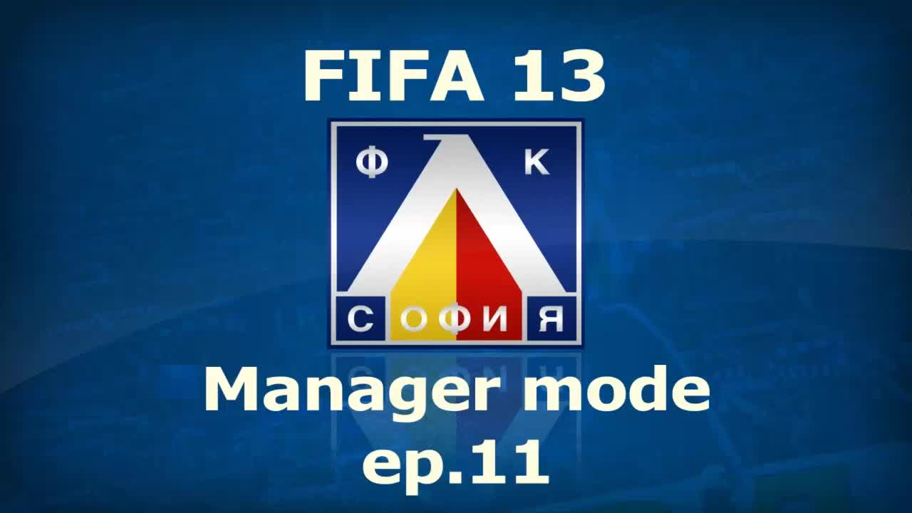 Краят на сезона |fifa 13 Levski Manager mode - ep.11
