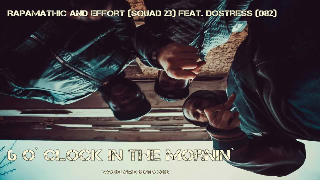 Rapamathic Feat. Effort & DosTress - 6 O` Clock In The Mornin` [Official Audio]   Download Link