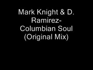 Mark Knight Ft. D.ramirez - Columbian Soul