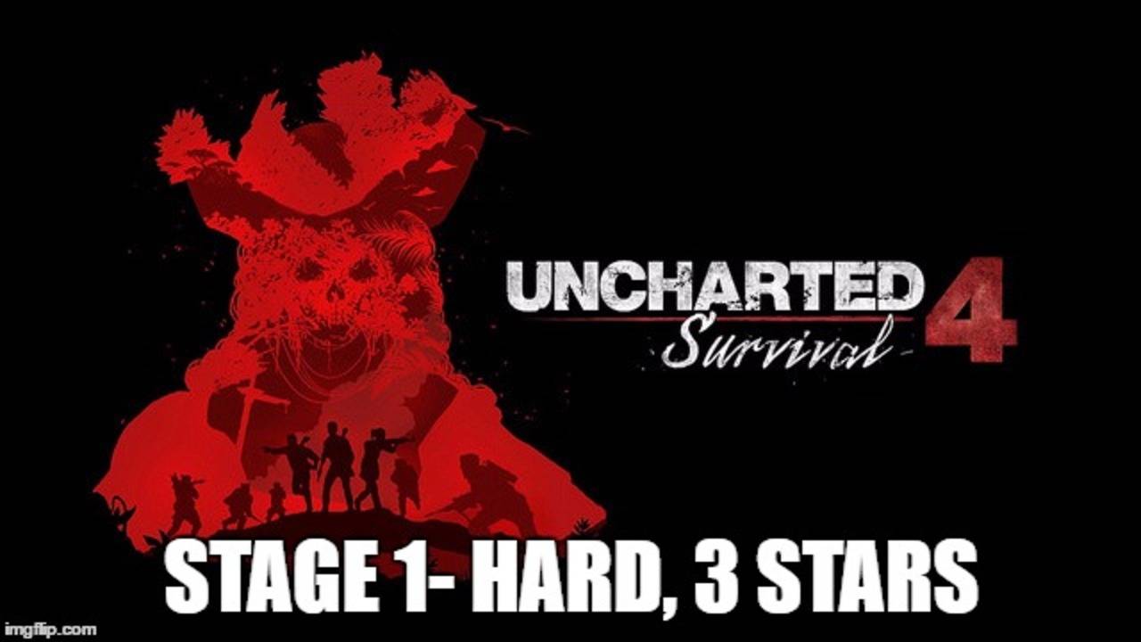 Uncharted 4: Survival mode- 1ви Stage 3 звезди на Hard